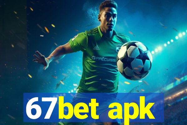 67bet apk